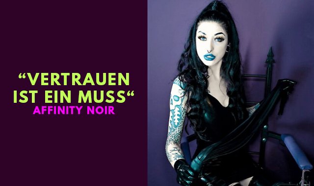 Zitat von der Domina Affinity Noir: "Vertrauen ist ein Muss"