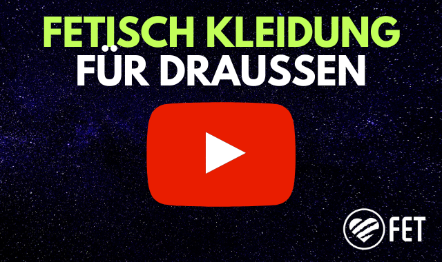 Fetisch Klamotten für den Alltag auf unserem Youtube Kanal